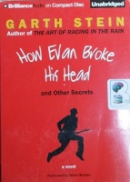 How Evan Broke His Head written by Garth Stein performed by Oliver Wyman on CD (Unabridged)